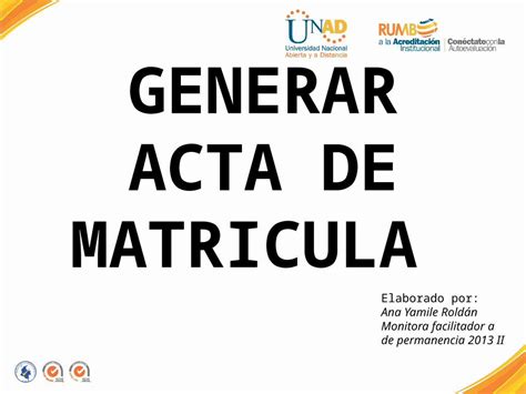 Pptx Tutorial Generar Acta De Matricula Unad Dokumen Tips