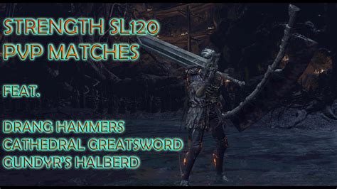 Drang Hammers Cathedral Greatsword Gundyr S Halberd Dark Souls