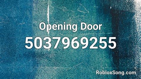 Opening Door Roblox Id Roblox Music Codes