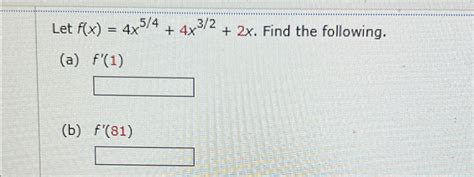 Solved Let F X 4x54 4x32 2x ﻿find The