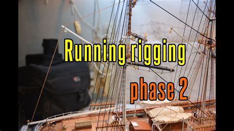 Cutty Sark Part Running Rigging Phase Youtube