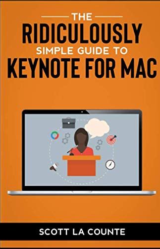 The Ridiculously Simple Guide To Keynote For Mac Creating