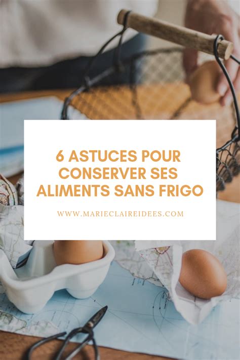 6 Astuces Pour Conserver Ses Aliments Sans Frigo Artofit