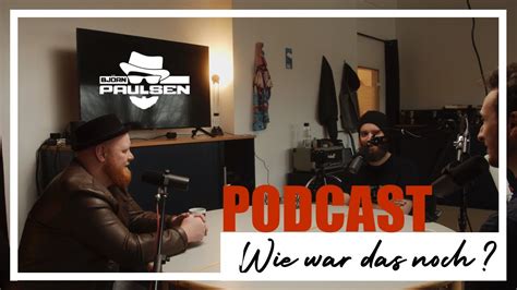 Wie War Das Noch Mal Podcast Mit Bj Rn Paulsen Youtube