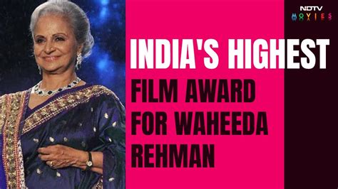 Waheeda Rehman To Receive Dadasaheb Phalke Award YouTube