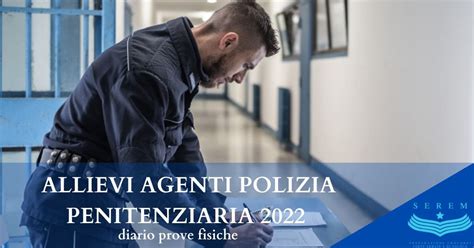 Polizia Penitenziaria 2022 1758 Allievi Agenti Diario Prove Fisiche SEREM