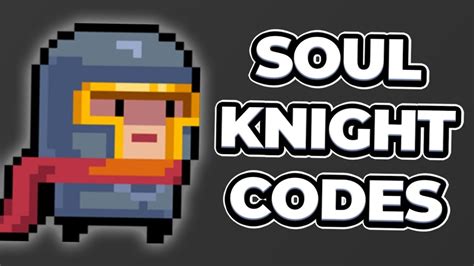 Code Soul Knight Mới Nhất 2024 Cách Nhập Code