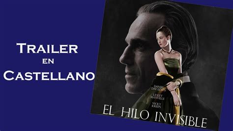 El Hilo Invisible Trailer En Castellano Youtube