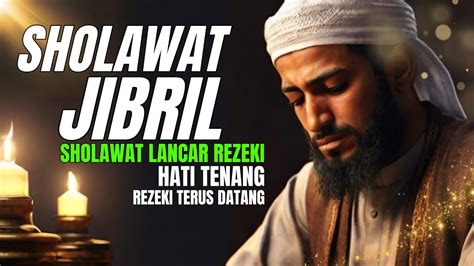 SHOLAWAT JIBRIL NON STOP 10 JAM SHOLAWAT NABI MERDU PENYEJUK HATI