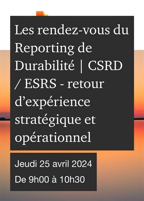 Les Rendez Vous Du Reporting De Durabilit Csrd Esrs Retour D