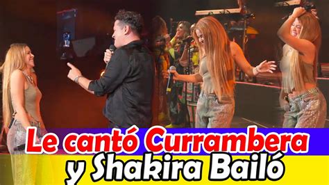 Le cantó Currambera y Shakira Bailó Así fue el homenaje que le hizo