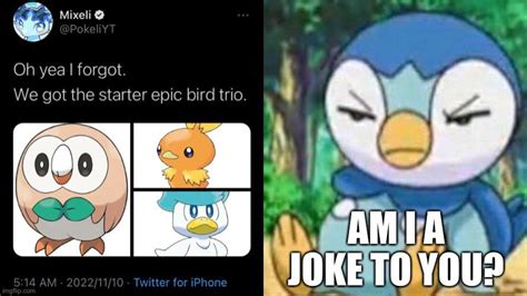 How dare you forget Piplup? 😠 : r/pokemonmemes