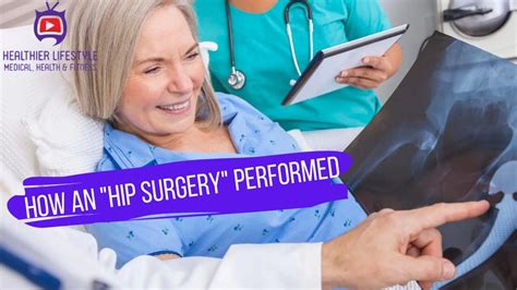 How An Hip Surgery Performed Hip Surgery Joint Surgery Orthopedic