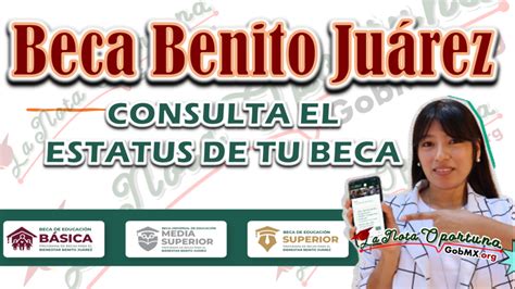 Beca Benito Juárez consulta el estatus de tu beca 2024 2025 GobMX org