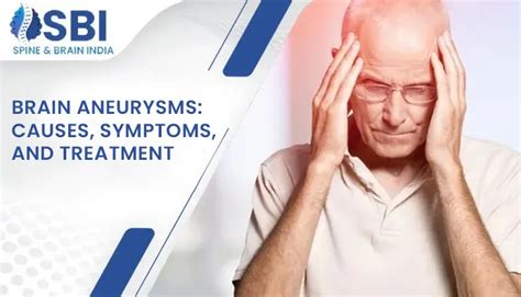 Brain Aneurysms Causes Symptoms And Treatment Spineandbrainindia