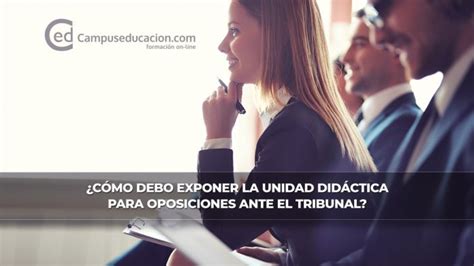 C Mo Exponer La Unidad Did Ctica Ante El Tribunal De Oposiciones