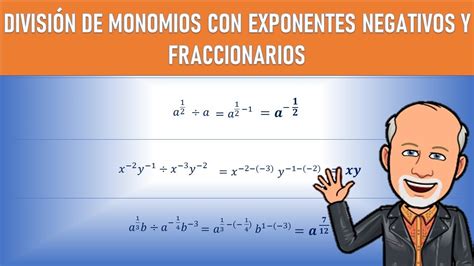 DIVISIÓN DE MONOMIOS CON EXPONENTES NEGATIVOS Y FRACCIONARIOS YouTube