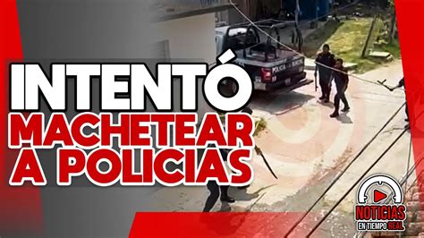 Intentó machetear a policías ETR YouTube