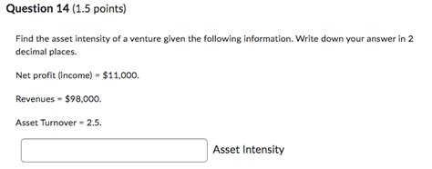 Solved Find The Asset Intensity Of A Venture Given The