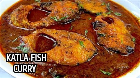 Katla Fish Curry Fish Curry Recipe Indian Fish Curry Easy Fish