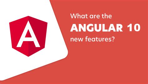 Top 10 New Features Of Angular 10 Buy Android Application Source Code