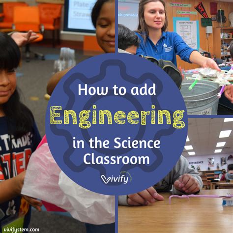 Engineering In The Science Classroom — Vivify Stem