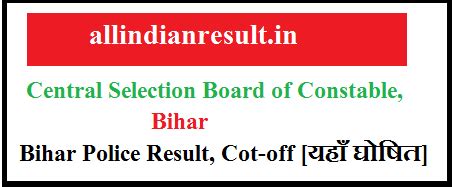 Bihar Police Constable Cut Off Marks 2023 Csbc Bih Nic In Bihar