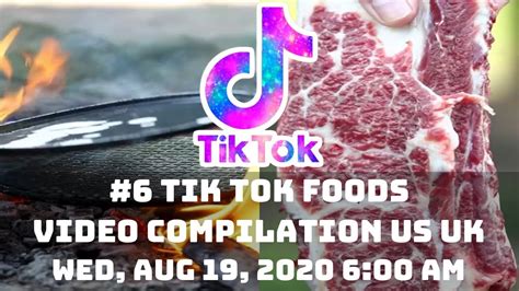 6 Tik Tok Foods Video Compilation Us Uk 19th August 2020 Youtube