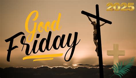 Good Friday 2025 When Is Good Friday In 2025 Check Date