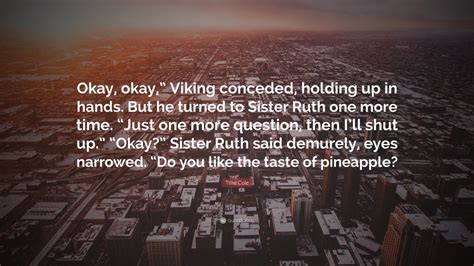 Tillie Cole Quote Okay Okay Viking Conceded Holding Up In Hands