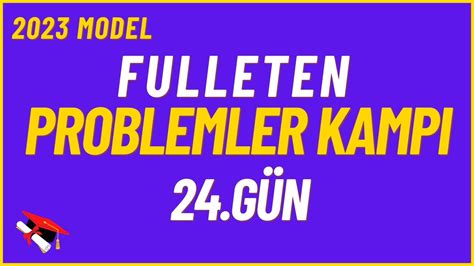 2023 MODEL FULLETEN PROBLEM KAMPI 24 GÜN tyt tytmatematik dgs