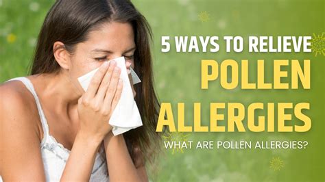 5 Ways To Relieve Pollen Allergies What Are Pollen Allergies