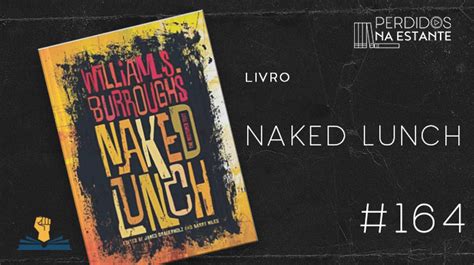 PnE 164 Livro Naked Lunch Leitor Cabuloso