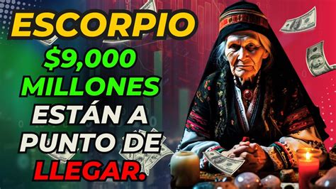 ESCORPIO Baba Vanga PREDIJO que te llegarán 9 MIL MILLONES del 23 al