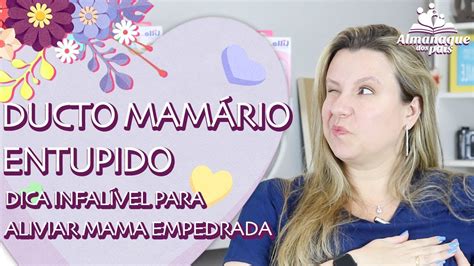 Ducto Mam Rio Entupido Como Desobstruir Aliviar Mama Empedrada E