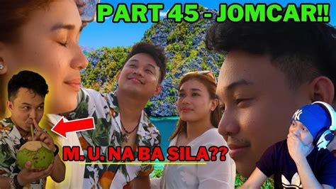 PART 45 JOMCAR SERYE JOMAR AT CARLA MAY M U NA BA SILA KULANG NA