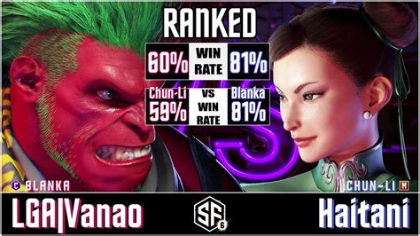 Sf Lga Vanao Blanka Vs Haitani Chun Li In Street Fighter Youtube