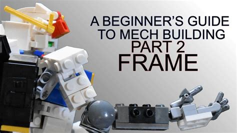 A Beginner S Guide To Lego Mech Building Part Frame Youtube