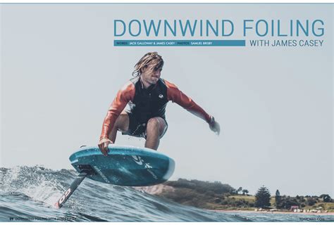 Downwind Foiling With James Casey Articles Issue Free Wing