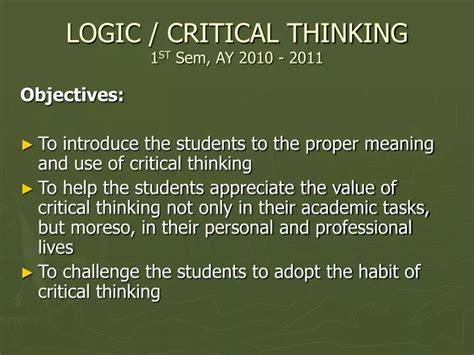 Ppt Logic Critical Thinking 1 St Sem Ay 2010 2011 Powerpoint Presentation Id 165983