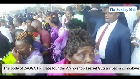 The Body Of Zaoga Fifs Late Founder Archbishop Ezekiel Guti Arrives In