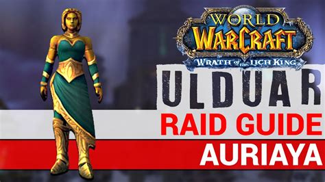 Ulduar Auriaya Wrath Of The Lich King Ulduar Raid Boss Guide YouTube