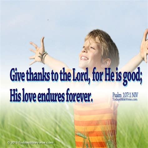 Give Thanks To The Lord For He Is Good His Love Endures Forever