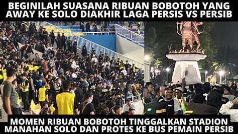 SUASANA RIBUAN BOBOTOH YANG AWAY KE SOLO TINGGALKAN STADION MANAHAN DAN