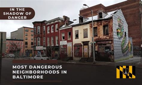 Most Dangerous Neighborhoods In Baltimore In The Shadow Of