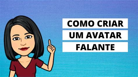 COMO CRIAR UM AVATAR FALANTE PARA SUAS AULAS YouTube