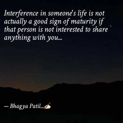 Interference In Someone S Quotes Writings By Bhagya Patil