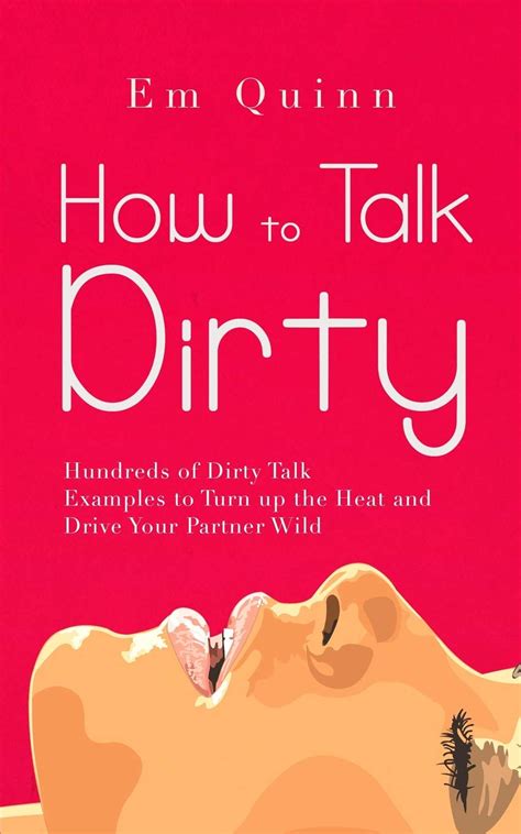 Dirty Talk Examples Of How To Dirty Talk To Turn A Man On Like Never