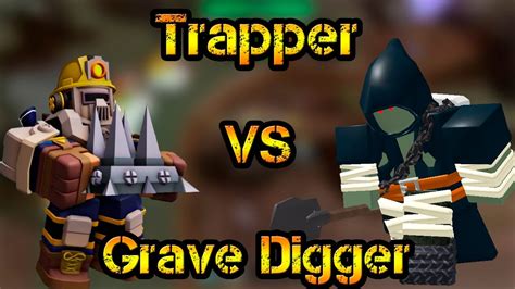 Trapper Vs Grave Digger Roblox Tower Defense Simulator YouTube