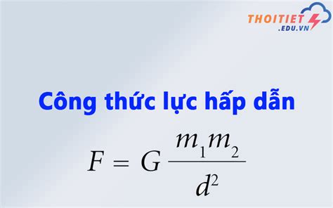 Công thức lực hấp dẫn và 5 bài tập kèm theo (có đáp án)